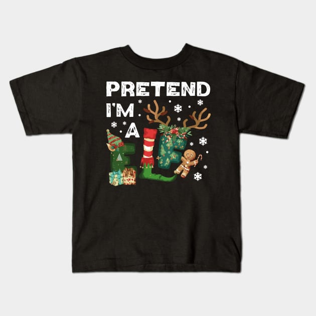 Pretend I'm a Elf Costume Kids T-Shirt by jodotodesign